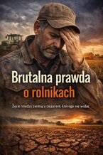 Okładka - Brutalna prawda o rolnikach. Życie między ziemią a ciężarem, którego nie widać - Max Paradox