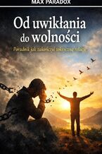 Okładka - Poradnik jak zakończyć toksyczną relację. Od uwikłania do wolności - Max Paradox