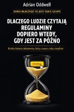 Okładka - Dlaczego ludzie czytają regulaminy dopiero wtedy, gdy jest za późno. Krótka historia dokumentu, który zawsze czeka cierpliwie - Max Paradox