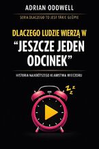 Okładka - Dlaczego ludzie wierzą w „jeszcze jeden odcinek”. Historia najkrótszego kłamstwa wieczoru - Max Paradox