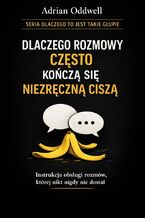 Okładka - Dlaczego rozmowy często kończą się niezręczną ciszą. Instrukcja obsługi rozmów, której nikt nigdy nie dostał - Max Paradox