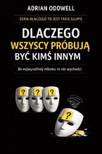 Okładka - Dlaczego wszyscy próbują być kimś innym. Bo najwyraźniej nikomu to nie wychodzi - Max Paradox