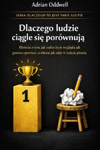 Okładka - Dlaczego ludzie ciągle się porównują. Historia o tym, jak cudze życie wygląda jak gotowa opowieść, a własne jak szkic w trakcie pisania - Max Paradox