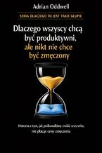 Okładka - Dlaczego wszyscy chcą być produktywni, ale nikt nie chce być zmęczony. Historia o tym, jak próbowaliśmy zrobić wszystko, nie płacąc ceny za wysiłek - Max Paradox