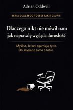 Okładka - Dlaczego nikt nie mówił nam jak naprawdę wygląda dorosłość. Myślisz, że inni ogarniają życie, oni myślą to samo o Tobie - Max Paradox