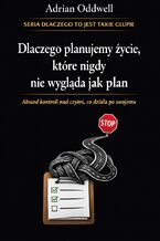 Okładka - Dlaczego planujemy życie, które nigdy nie wygląda jak plan. Absurd kontroli nad czymś, co działa po swojemu - Max Paradox