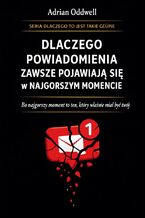 Okładka - Dlaczego powiadomienia zawsze pojawiają się w najgorszym momencie. Bo najgorszy moment to ten, który właśnie miał być twój - Max Paradox
