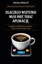 Okładka - Dlaczego wszystko musi mieć teraz aplikację. Instrukcja obsługi rzeczywistości, która nie umie działać sama - Max Paradox