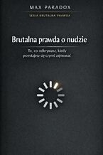 Okładka - Brutalna prawda o nudzie - dlaczego boisz się momentu, w którym nic się nie dzieje - Max Paradox