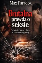 Okładka - Brutalna prawda o seksie za pieniądze. Dlaczego to, co miało być proste, zaczyna działać tam, gdzie nie miało istnieć - Max Paradox