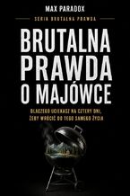 Okładka - Brutalna prawda o majówce. Dlaczego uciekasz na cztery dni, żeby wrócić do tego samego życia - Max Paradox