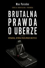 Okładka - Brutalna prawda o Uberze. Wygoda, która przejmuje decyzje - Max Paradox