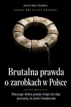 Okładka - Brutalna prawda o zarobkach w Polsce. Dlaczego dobra pensja wciąż nie daje poczucia, że jesteś bezpieczny - Max Paradox