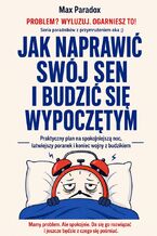Okładka - Jak naprawić swój sen i budzić się wypoczętym - Max Paradox