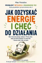 Okładka - Jak odzyskać energię i chęć do działania - Max Paradox