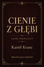 Okładka - Cienie z Głębi - Kamil Kranc