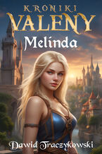 Okładka - Kroniki Valeny: Melinda - Dawid Traczykowski