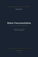 Okładka - Byłem Charyzmatykiem - Kamil Kranc