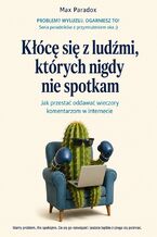 Okładka - Kłócę się z ludźmi, których nigdy nie spotkam - Jak przestać oddawać wieczory komentarzom w internecie - Max Paradox