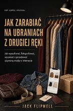 Okładka - Jak zarabiać na ubraniach z drugiej ręki - Jak wyszukiwać, fotografować, wyceniać i sprzedawać używaną modę w internecie - Max Paradox