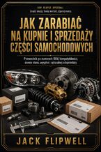 Okładka - Jak zarabiać na kupnie i sprzedaży części samochodowych - Przewodnik po numerach OEM, kompatybilności, ocenie stanu, wysyłce i opłacalnej odsprzedaży - Max Paradox