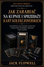 Okładka - Jak zarabiać na kupnie i sprzedaży kart kolekcjonerskich - Jak analizować ceny sprzedaży, oceniać stan, wybierać karty do gradingu i ograniczać ryzyko rynkowe - Max Paradox