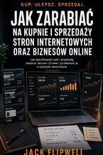 Okładka - Jak zarabiać na kupnie i sprzedaży stron internetowych oraz biznesów online - Jak weryfikować ruch i przychody, ulepszać aktywa cyfrowe i sprzedawać je z wyższym mnożnikiem - Max Paradox