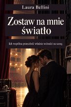 Zostaw na mnie światło - Ich wspólna przeszłość właśnie wchodzi na scenę