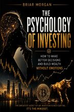 Okładka - The Psychology Of Investing - Briar Morgan
