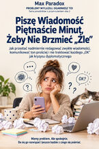 Okładka - Piszę Wiadomość Piętnaście Minut, Żeby Nie Brzmieć - Max Paradox
