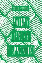 Okładka - Rojbry, cierczki i spacnioki - Marcin Szmandra