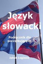 Okładka - Język słowacki. Podręcznik dla początkujących - Jakub Łoginow