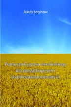Okładka - Podręcznik języka ukraińskiego dla początkujących i średniozaawansowanych - Jakub Łoginow
