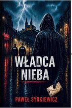 Okładka - WŁADCA NIEBA - Paweł Syrkiewicz
