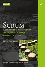 Okładka książki Scrum. Praktyczny przewodnik po najpopularniejszej metodyce Agile