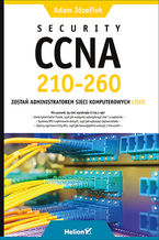 Okładka - Security CCNA 210-260. Zostań administratorem sieci komputerowych Cisco - Adam Józefiok