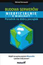 Budowa serwerw Minecraft. Poradnik na dobry pocztek