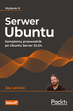 Okładka książki Serwer Ubuntu. Kompletny przewodnik po Ubuntu Server 22.04. Wydanie IV