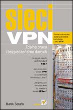 Okładka książki Sieci VPN. Zdalna praca i bezpieczeństwo danych