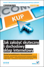 Okładka - Jak założyć skuteczny i dochodowy sklep internetowy. Wydanie II - Wojciech Kyciak