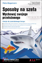 Okładka - Sposoby na szefa. Wychowaj swojego przełożonego - Petra Begemann