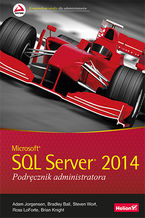 Okładka - Microsoft SQL Server 2014. Podręcznik administratora - Adam Jorgensen, Bradley Ball, Steven Wort, Ross LoForte, Brian Knight