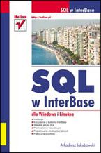 Okładka - SQL w InterBase dla Windows i Linuksa - Arkadiusz Jakubowski