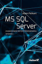 Okładka - MS SQL Server. Zaawansowane metody programowania. Wydanie II - Adam Pelikant