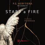 Okładka - Start a Fire. Runda pierwsza - Katarzyna Barlińska vel P.S. HERYTIERA - "Pizgacz"