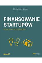 Okładka książki Finansowanie startupów. Poradnik przedsiębiorcy