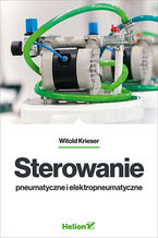 Okładka - Sterowanie pneumatyczne i elektropneumatyczne - Witold Krieser