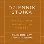 Okładka - Dziennik stoika. Refleksje i myśli o sztuce życia na 366 dni - Ryan Holiday, Stephen Hanselman