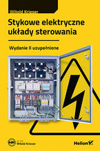 Okładka książki Stykowe elektryczne układy sterowania - wydanie II uzupełnione