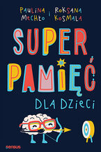 Okładka - Superpamięć dla dzieci  - Paulina Mechło, Roksana Kosmala